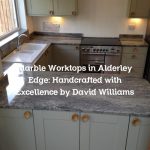 Marble Worktops in Alderley Edge: Handcrafted with Excellence by David Williams