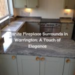 Granite Fireplace Surrounds in Warrington: A Touch of Elegance