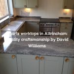 Quartz worktops in Altrincham: Quality craftsmanship by David Williams